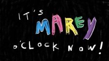 It's Marey O'Clock Now!