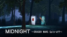 Midnight: Eraser Wars Spin-off